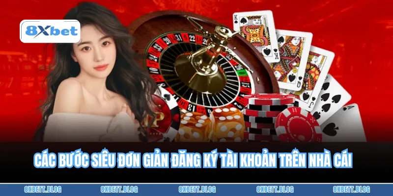 Các bước siêu đơn giản đăng ký tài khoản trên nhà cái