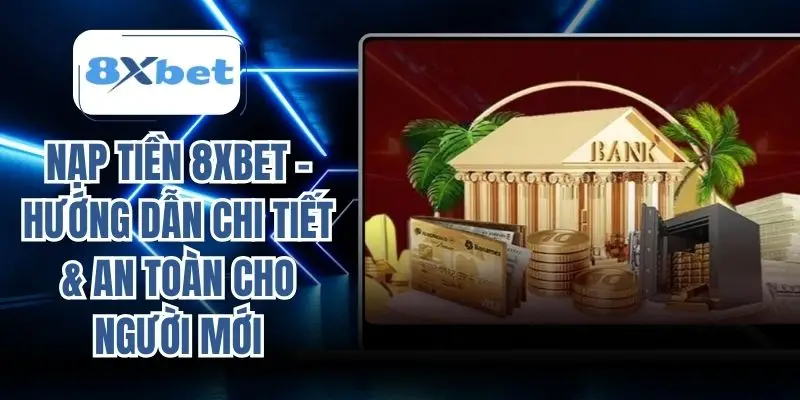 Nạp Tiền 8xbet