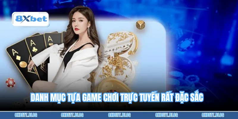 Danh mục tựa game chơi trực tuyến rất đặc sắc